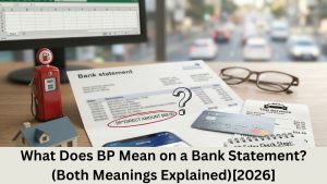 What Does BP Mean on a Bank Statement (Both Meanings Explained)[2026]