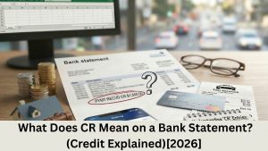 What Does CR Mean on a Bank Statement (Credit Explained)[2026]
