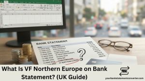 What Is VF Northern Europe on Bank Statement (UK Guide)
