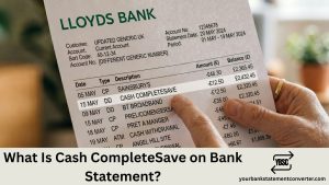 what is cash completesave on my bank statement